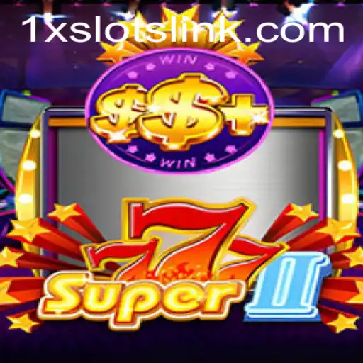 Unlocking the Thrills: Discover Super777II on 1XSLOTS